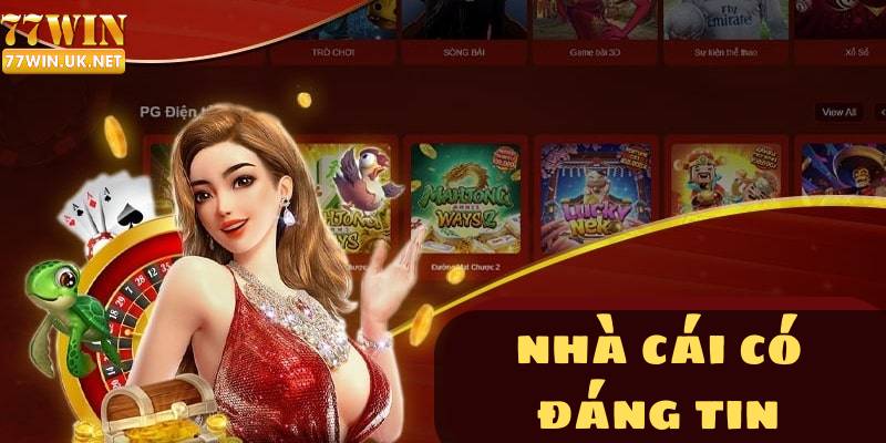 77WIN có lừa đảo không? Làm sao để biết một nhà cái có đáng tin hay không?