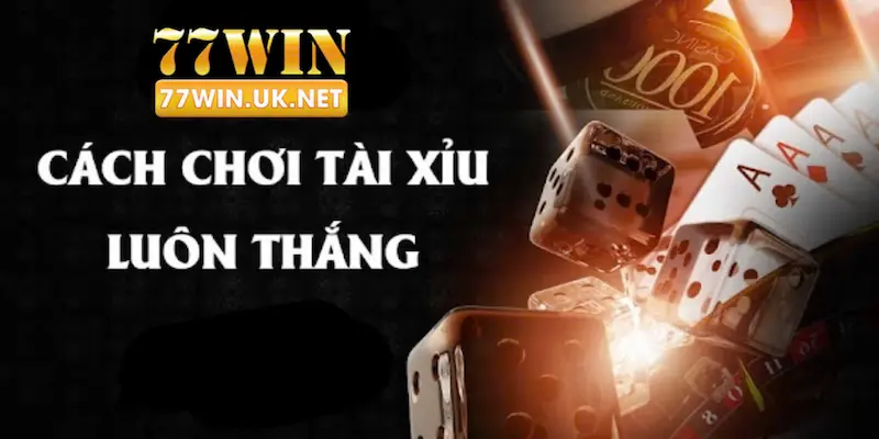 Cần Tìm Hiểu Các Mẹo Chơi Tài Xỉu Để Tăng Tỷ Lệ Thắng