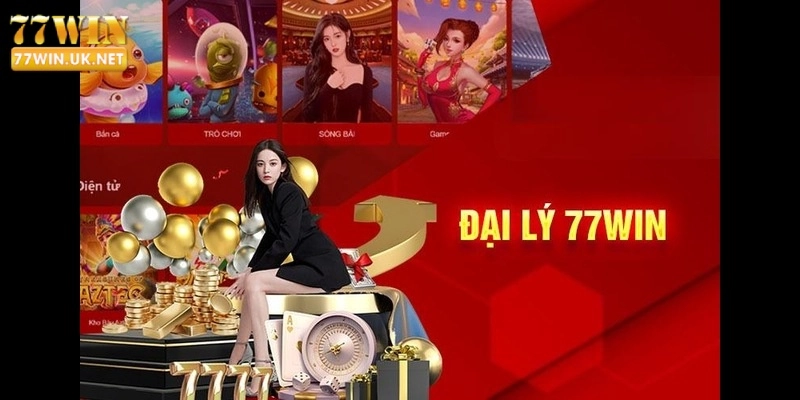 Đại Lý 77WIN Nhận Ngàn Ưu Đãi Khủng Từ Nhà Cái