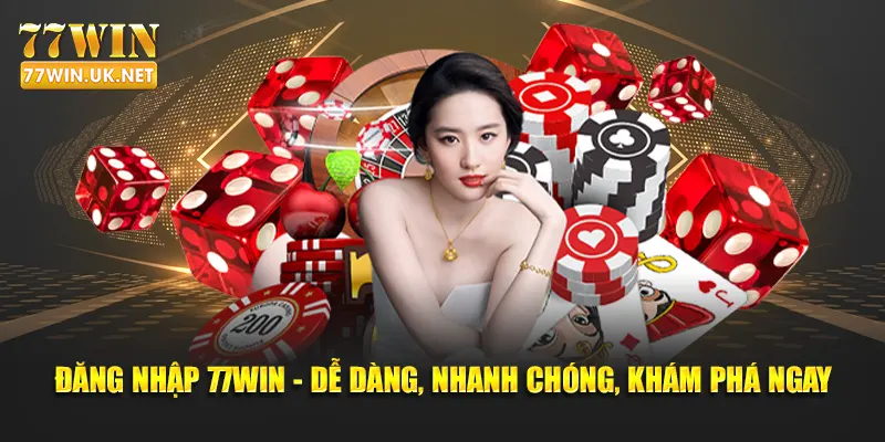 Đăng Nhập 77WIN - Dễ Dàng, Nhanh Chóng, Khám Phá Ngay