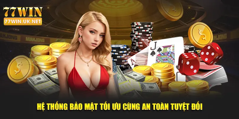 Hệ thống bảo mật tối ưu cùng an toàn tuyệt đối