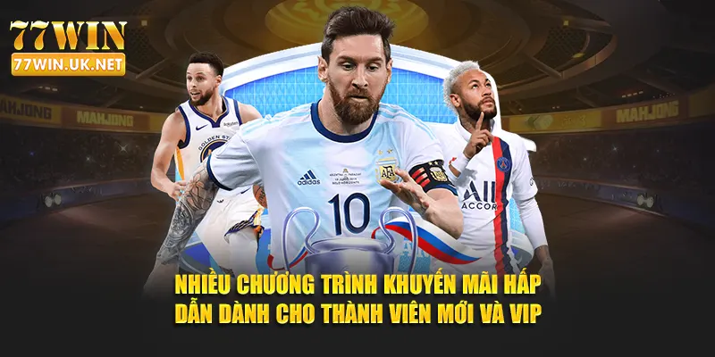 Nhiều chương trình tặng thưởng hấp dẫn dành cho cả thành viên mới cũng như VIP