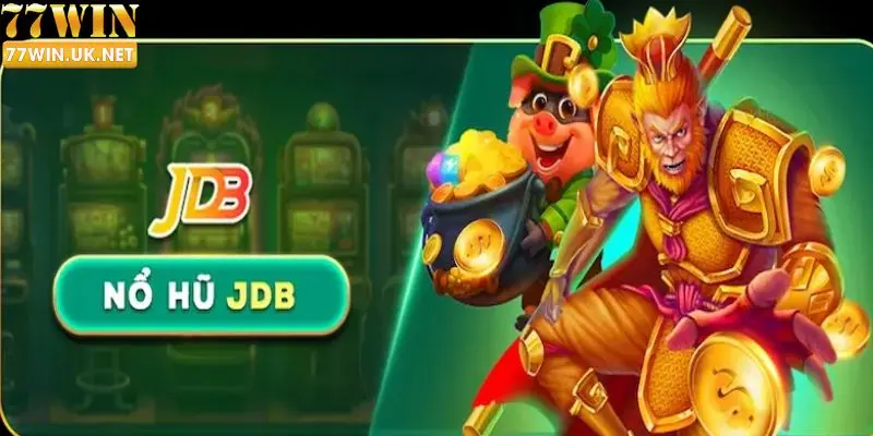 Nổ Hũ JDB – Trò Chơi Slot Hot Nhất Hiện Nay