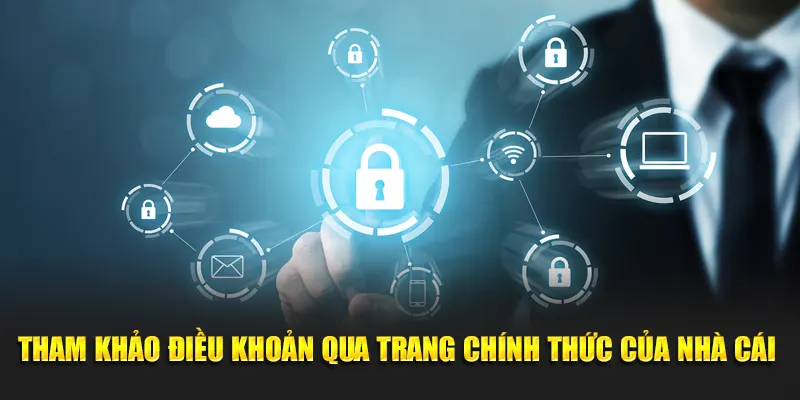 Tham khảo điều khoản qua trang chính thức của nhà cái 