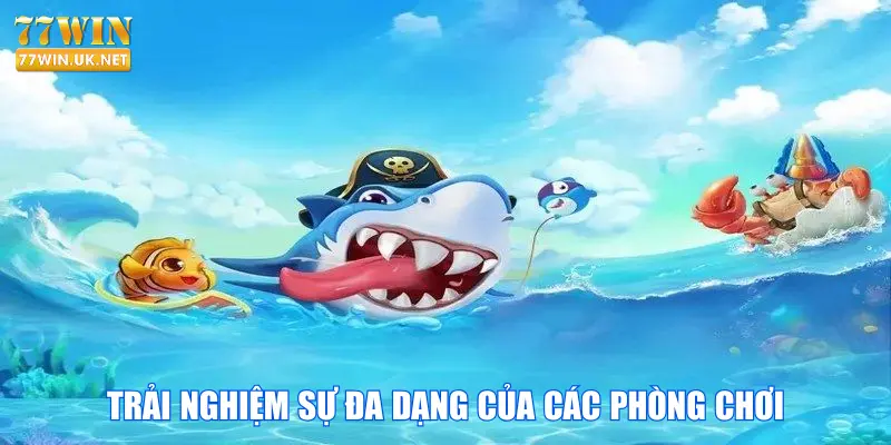 Trải Nghiệm Sự Đa Dạng Của Các Phòng Chơi