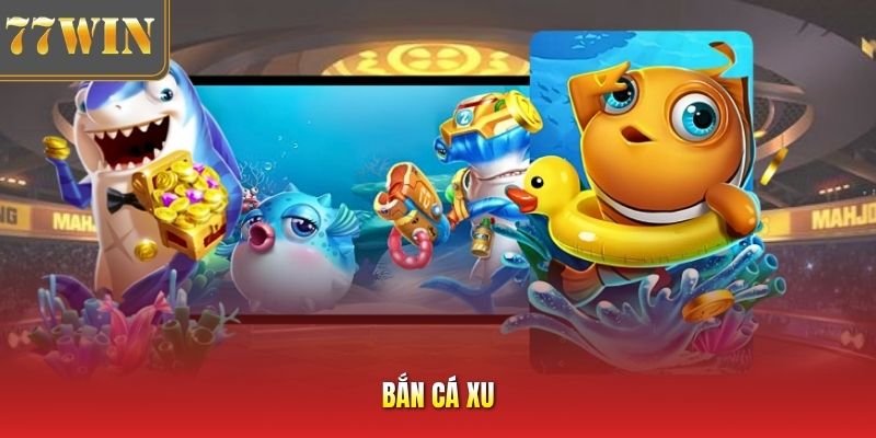 Bắn Cá Xu Trực Tuyến 77Win - Cách Chơi Chi Tiết Cho Tân Binh
